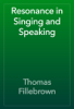 Resonance in Singing and Speaking - Thomas Fillebrown
