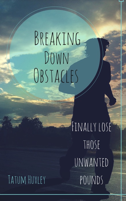 Breaking Down Obstacles: Finally Lose Those Unwanted Pounds