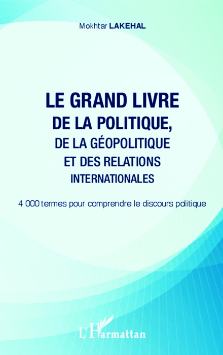 Le grand livre de la politique, de la géopolitique et des relations internationales