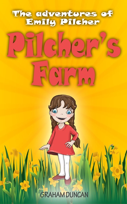 Emily Pilcher: Pilcher's Farm