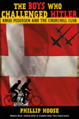 The Boys Who Challenged Hitler - Phillip Hoose