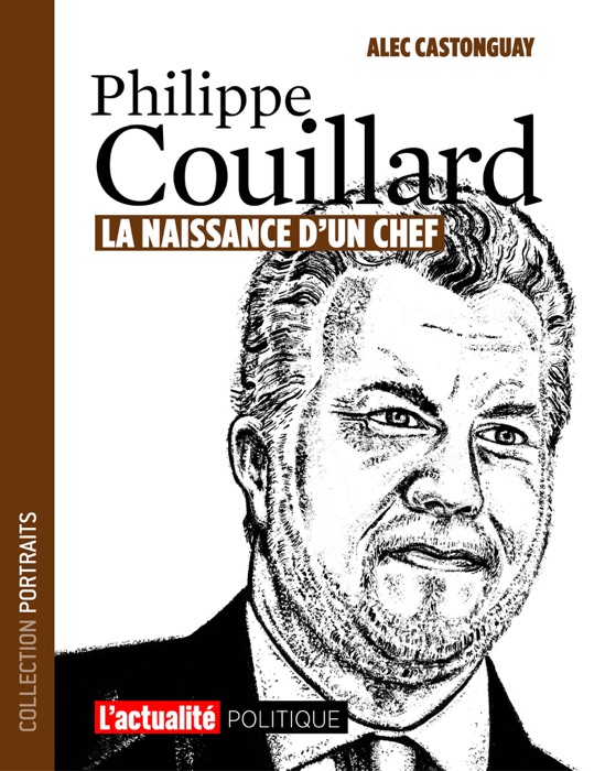 Philippe Couillard: la naissance d'un chef