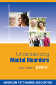 Understanding Mental Disorders - American Psychiatric Association