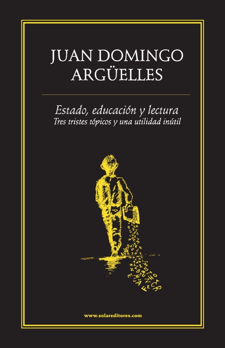 Estado, educación y lectura: Tres tristes tópicos y una utilidad inútil