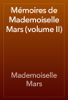 Mémoires de Mademoiselle Mars (volume II) - Mademoiselle Mars