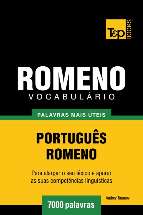 Vocabulário Português-Romeno: 7000 palavras mais úteis