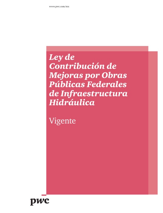 Ley de Contribución de Mejoras por Obras Públicas Federales de Infraestructura Hidráulica