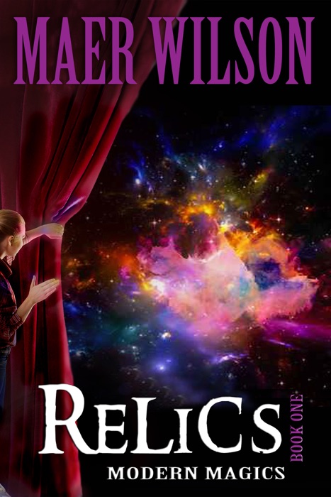 Relics: Modern Magics, Book 1