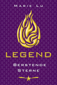 Legend (Band 3) – Berstende Sterne - Marie Lu & Loewe Jugendbücher