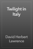 Twilight in Italy - D. H. 로렌스
