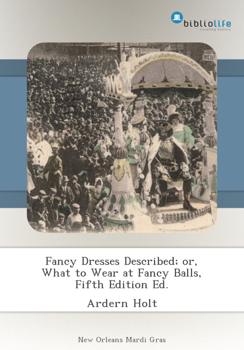 Fancy Dresses Described; or, What to Wear at Fancy Balls, Fifth Edition Ed.