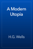 A Modern Utopia - H.G. Wells