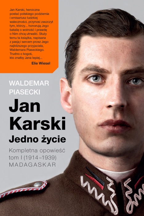 Jan Karski. Jedno życie. Kompletna opowieść. Tom I