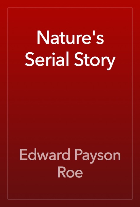 Nature's Serial Story