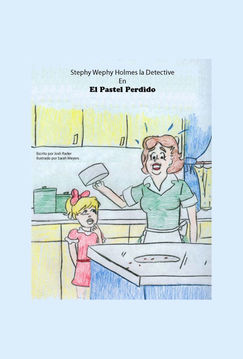 Stephy Wephy Holmes la Detective En El Pastel Perdido (libro ilustrado para niños)