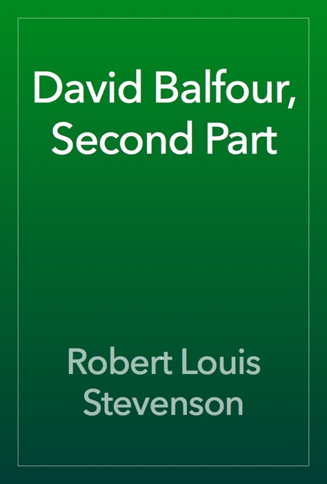 David Balfour, Second Part