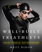 The Well-Built Triathlete - Matt Dixon