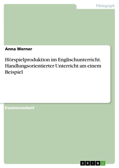 Hörspielproduktion im Englischunterricht. Handlungsorientierter Unterricht am einem Beispiel