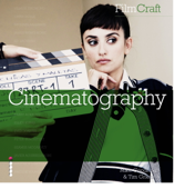 FilmCraft: Cinematography - Mike Goodridge & Tim Grierson