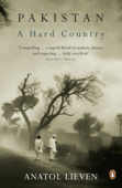 Pakistan: A Hard Country - Anatol Lieven