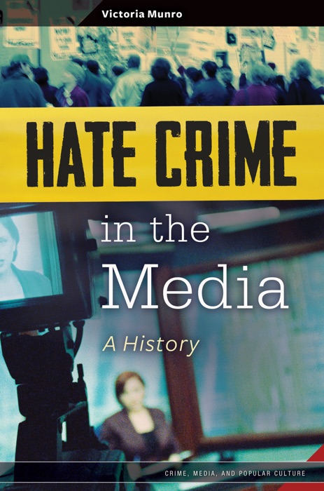 Hate Crime in the Media: A History