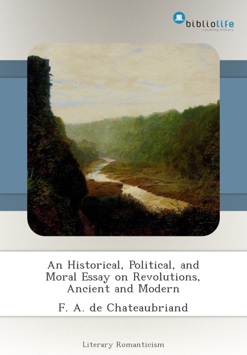 An Historical, Political, and Moral Essay on Revolutions, Ancient and Modern