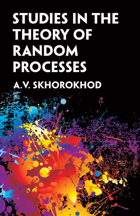 Studies in the Theory of Random Processes