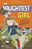 The Naughtiest Girl: Naughtiest Girl Keeps A Secret - Anne Digby