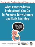What Every Pediatric Professional Can Do to Promote Early Literacy and Early Learning