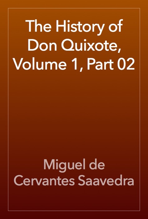 The History of Don Quixote, Volume 1, Part 02