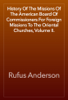 History Of The Missions Of The American Board Of Commissioners For Foreign Missions To The Oriental Churches, Volume II. - Rufus Anderson