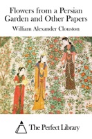 Flowers from a Persian Garden and Other Papers