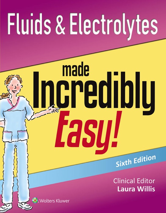 Fluids & Electrolytes made Incredibly Easy!: Sixth Edition