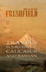 Travels in the Central Caucasus and Bashan.