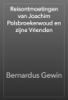 Reisontmoetingen van Joachim Polsbroekerwoud en zijne Vrienden - Bernardus Gewin