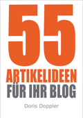 55 Artikelideen für Ihr Blog (Tipps für attraktive Blogposts und erfolgreiches Bloggen) - Doris Doppler