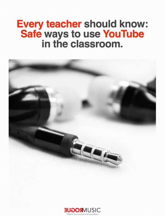 Every teacher should know: Safe ways to use YouTube in the classroom