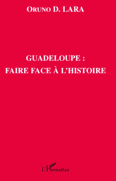 Guadeloupe : Faire face à l'histoire