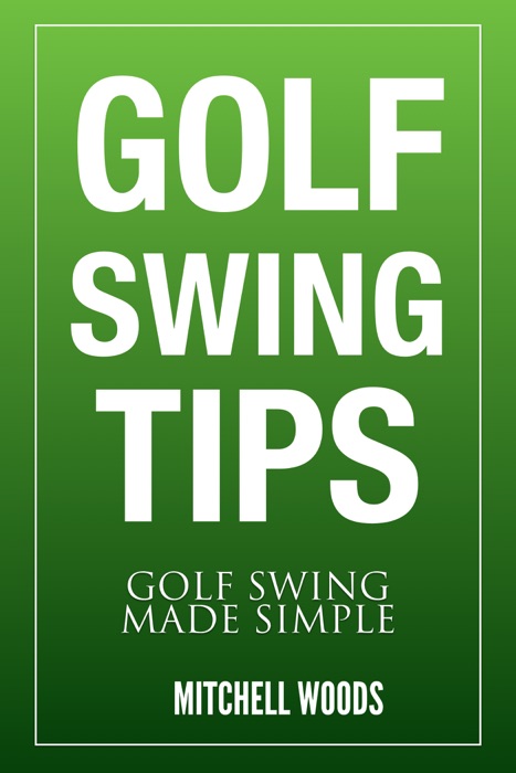 Golf Swing Tips : Golf Swing Made Simple