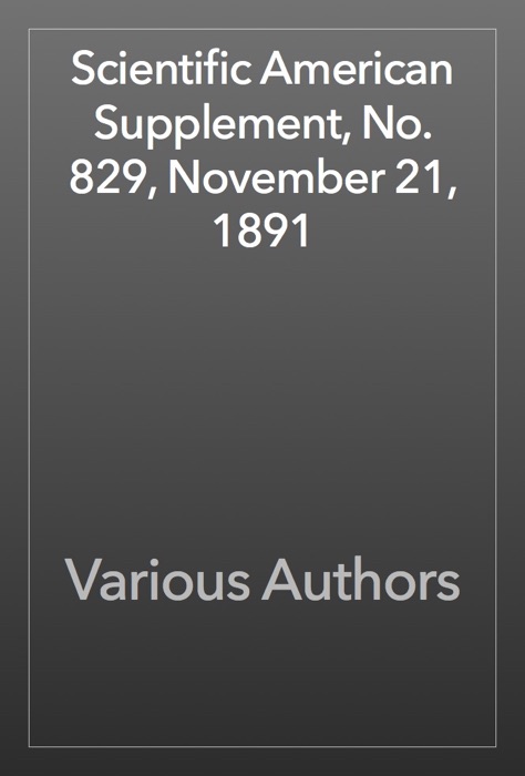 Scientific American Supplement, No. 829, November 21, 1891