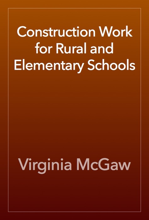 Construction Work for Rural and Elementary Schools