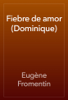 Fiebre de amor (Dominique) - Eugène Fromentin