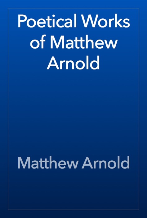 Poetical Works of Matthew Arnold