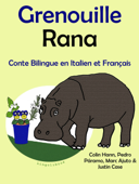Conte Bilingue en Français et Italien: Grenouille - Rana. Collection apprendre l'italien. - Pedro Páramo