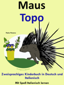 Bilinguales Kinderbuch in Deutsch und Italienisch: Maus - Topo - Die Serie zum Italienisch Lernen - LingoLibros