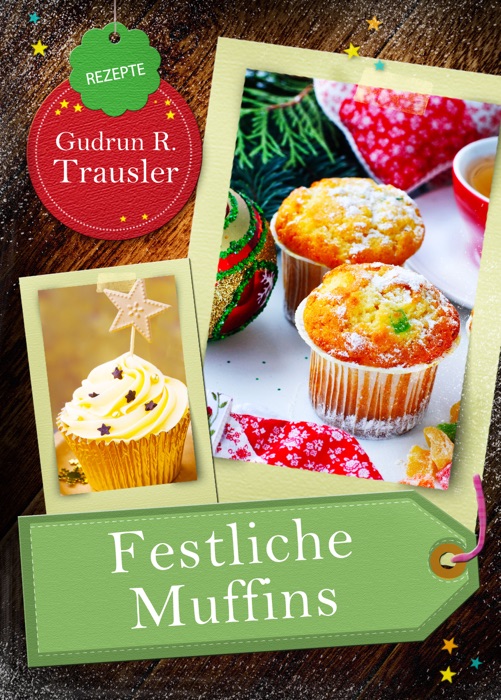 Festliche Muffins - Weihnachtmuffins und Cupcakes mit Plätzchen-Aroma