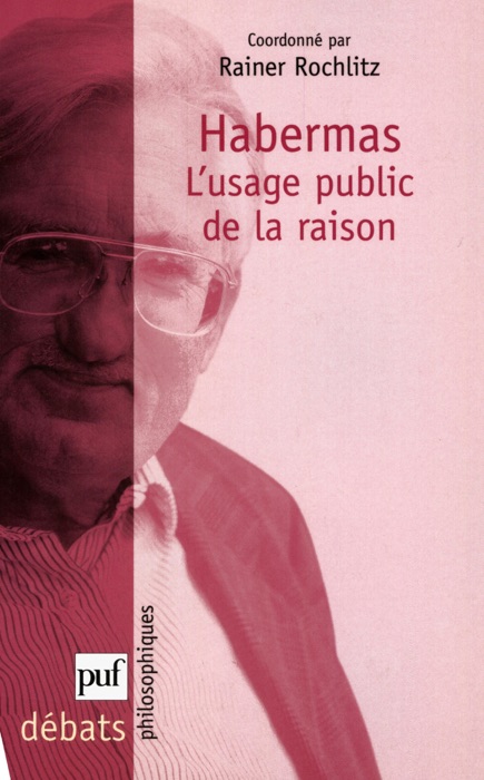 Habermas. L'usage public de la raison