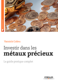 Investir dans les métaux précieux - Yannick Colleu