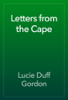 Letters from the Cape - Lucie Duff Gordon