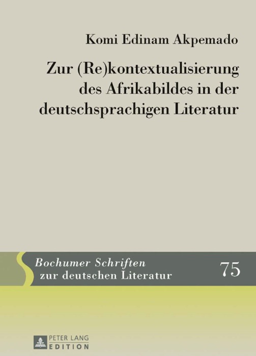 Zur (Re)kontextualisierung des Afrikabildes in der deutschsprachigen Literatur